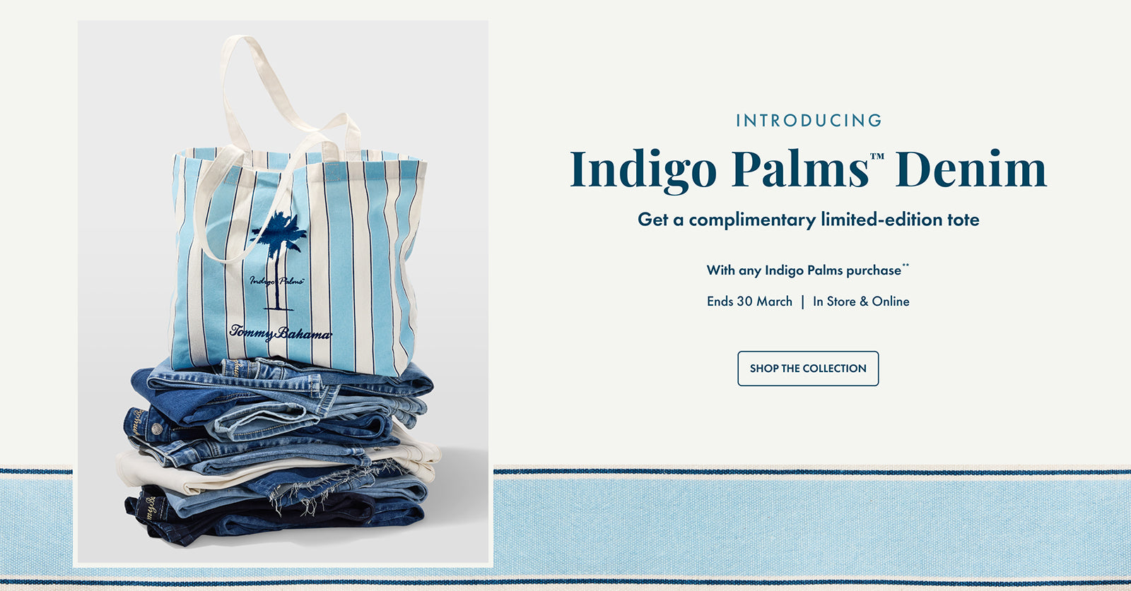 Introducing Indigo Palms Denim. Get a complimentary limited-edition tote with any Indigo Palms purchase**